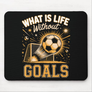 Mousepad O que é a vida sem objetivos jogador de futebol