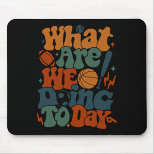 Mousepad O Que Estamos Fazendo Hoje - Vida Engraçada de Pro
