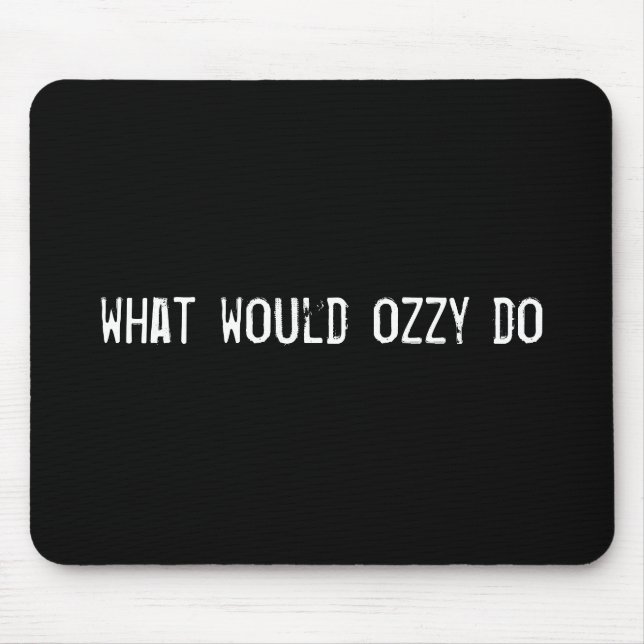 Mousepad o que Ozzy faria (Frente)