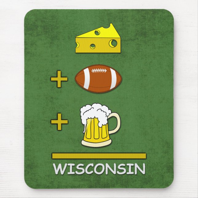 Mousepad O queijo mais o futebol mais a cerveja é Wisconsin (Frente)