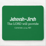 Mousepad O Senhor Irá Proporcionar Bíblia Verso Verde Escur<br><div class="desc">Este belo mouse pad apresenta um dos nomes de Deus,  Jeová-Jireh,  que significa que o Senhor fornecerá,  juntamente com o verso Bíblia que acompanha o livro de Gênesis.</div>