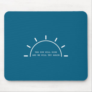 Mousepad O sol nascerá, tentaremos novamente saúde mental