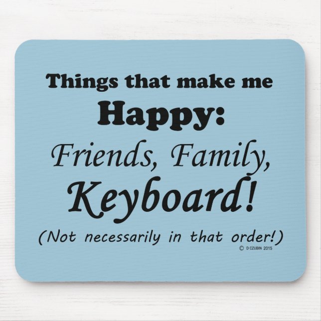 Mousepad O teclado me deixa feliz (Frente)