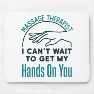 Mousepad O terapeuta da massagem não pode esperar para col