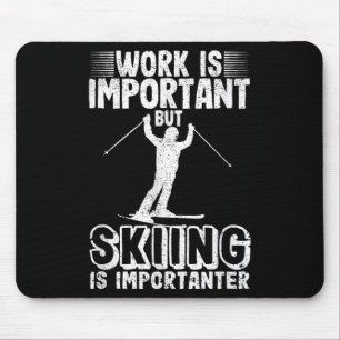 Mousepad O Trabalho É Importante Mas Esqui É Mais Important