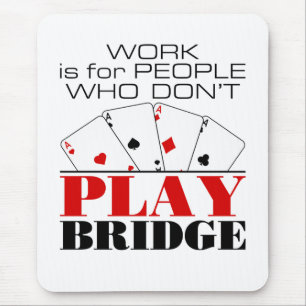Mousepad O trabalho é para Pessoas que não jogam ponte