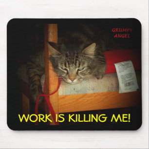 MOUSEPAD O TRABALHO ESTÁ MATANDO-ME