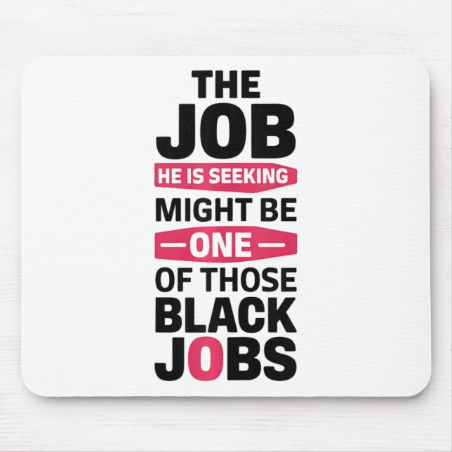 Mousepad O Trabalho Que Ele Está Buscando Pode Ser Um Desse (Frente)