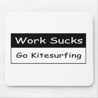 Mousepad O trabalho suga