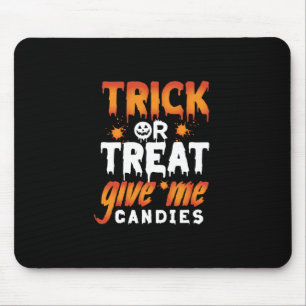 Mousepad O Truque Ou O Tratamento Do Halloween Me Dão Candi
