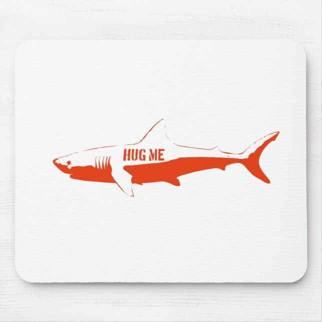 Mousepad O tubarão, assim que abraça-me! (Frente)