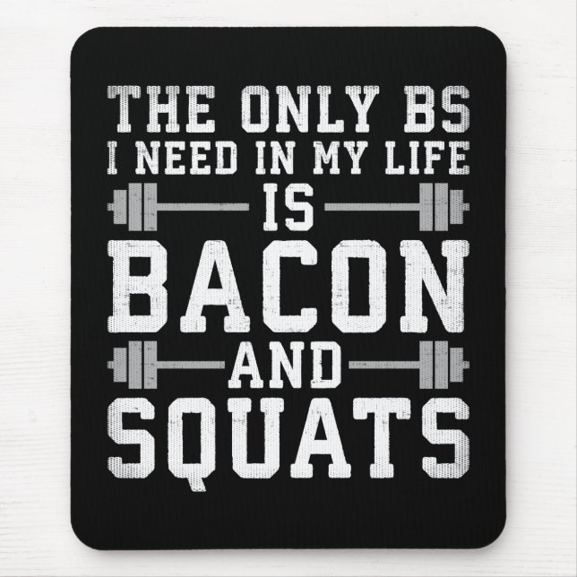 Mousepad O único BS de que preciso é bacon e quadrilha - gi (Frente)