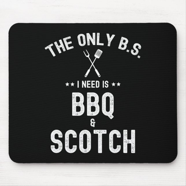 Mousepad O Único Bs Que Preciso É Bbq E Uísque Escocês Cami (Frente)