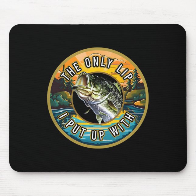 Mousepad O Único Lip Que Eu Peguei Com Pescaria Novelty (Frente)