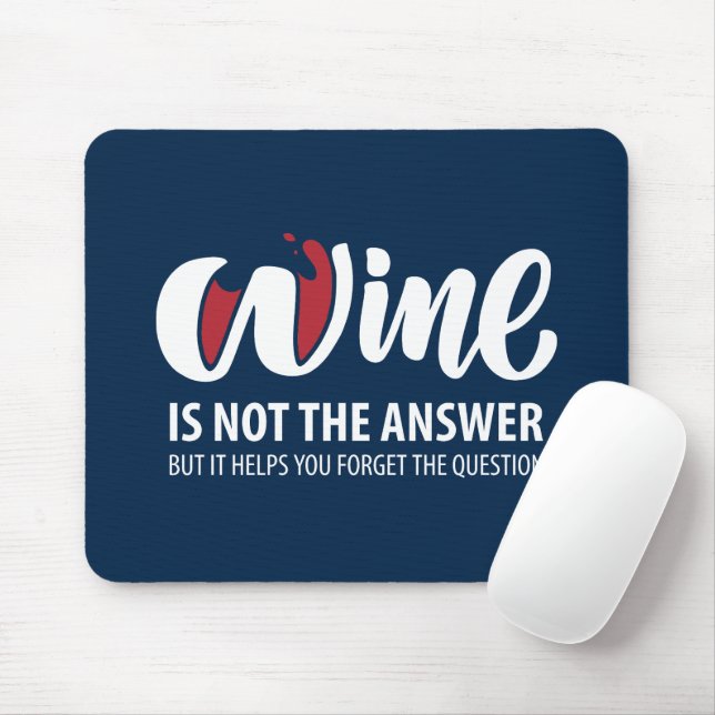Mousepad O vinho não é a resposta (Com mouse)