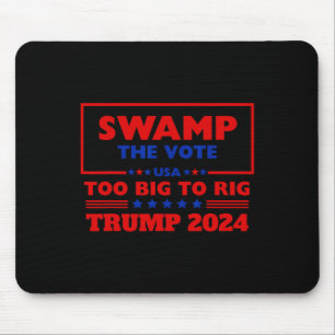 Mousepad O Voto Demasiado Grande Para Rig Trump 2024 Nunca