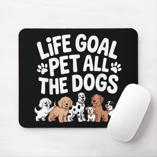 Mousepad Objetivo de Vida: Acariciar Todos os Cachorros Cit (Com mouse)