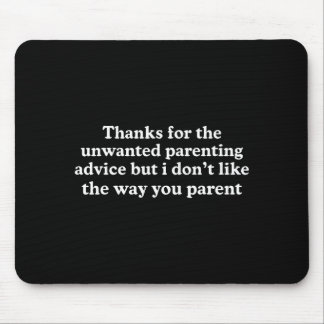 Mousepad Obrigado pelo conselho de parentalidade indesejado