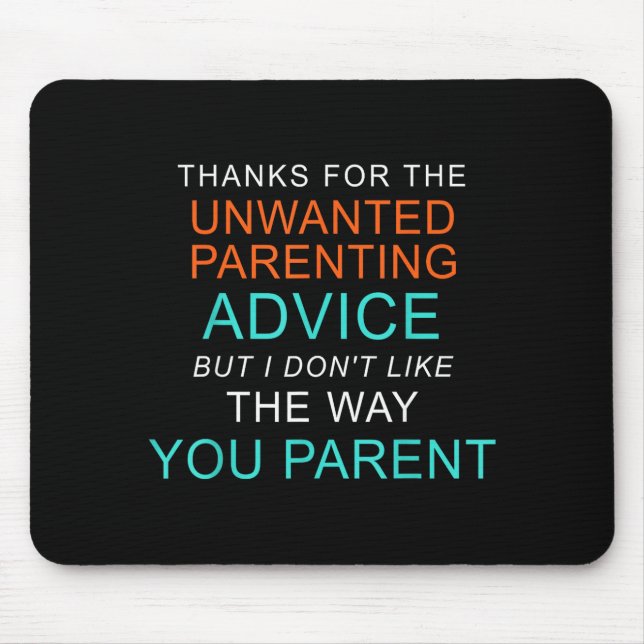 Mousepad Obrigado pelo conselho de parentalidade indesejado (Frente)