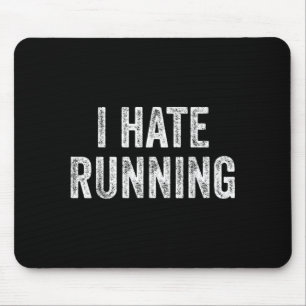 Mousepad Odeio correr - Piada engraçada com humor sarcástic