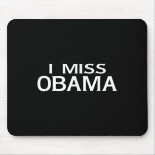 Mousepad Oficial I Miss Barack Obama T Shirt- Mens, Mulhere