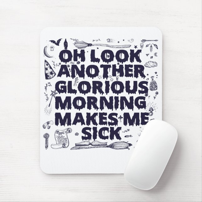Mousepad Oh, Olhe Outra Manhã Gloriosa Me Faz Doer (Com mouse)