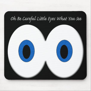 Mousepad Oh seja olhos pequenos cuidadosos o que você vê