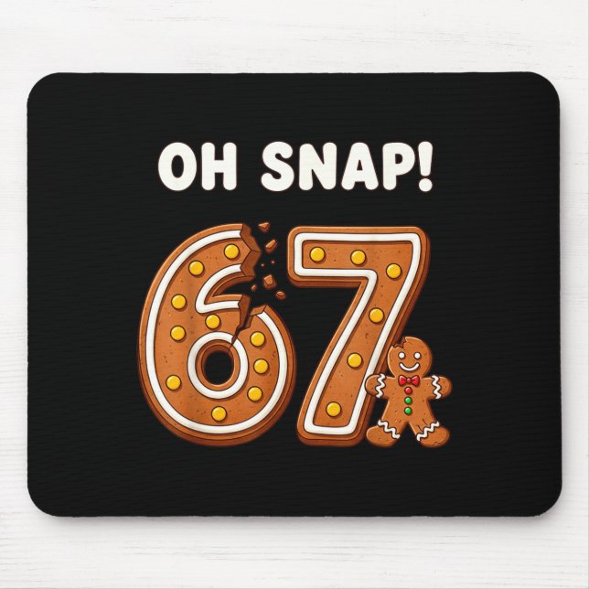 Mousepad Oh Snap 67 Six Seven Meme Gingerbread Man Funny 67 (Frente)