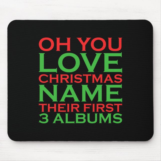 Mousepad Oh, Você Adora O Nome De Natal Deles Os 3 Primeiro (Frente)