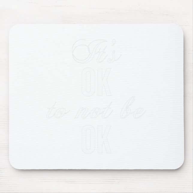 Mousepad Ok, Não Esteja Bem Para Resistir À Depressão (Frente)