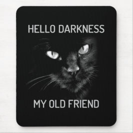 Mousepad Olá Escuridão Meu Velho Gato Amigo - V2 - Gritante