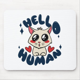Mousepad Olá humano Gato Fofo