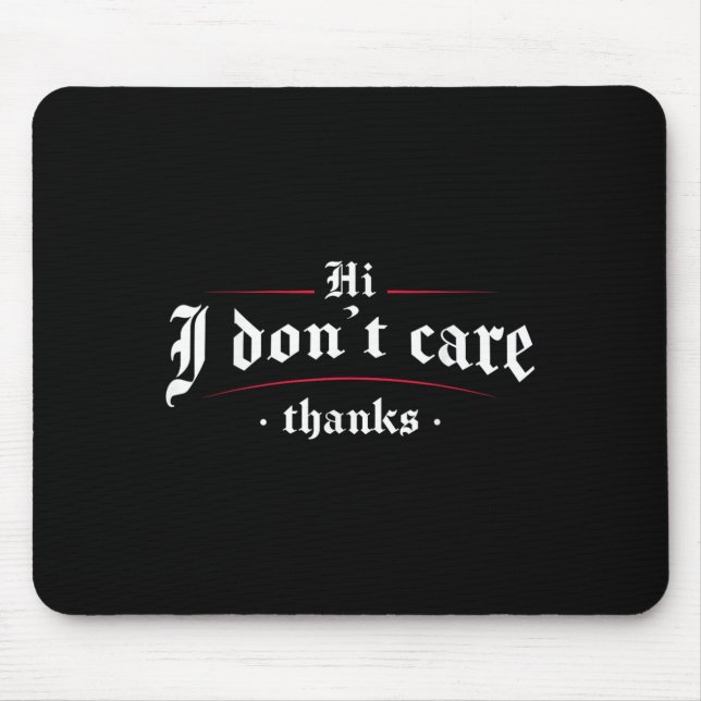Mousepad Olá, não me importo com Obrigados engraçados (Frente)