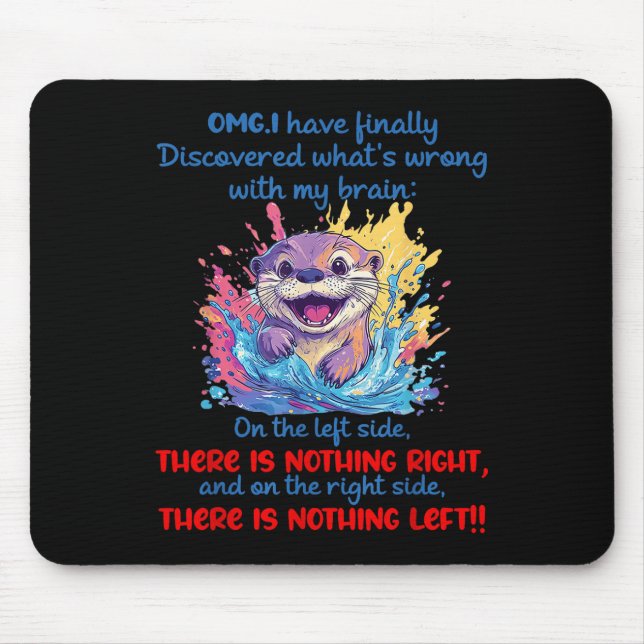 Mousepad Omg Eu Finalmente Descobri O Que Há De Errado Com  (Frente)