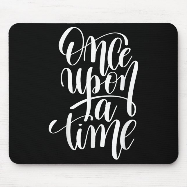 Mousepad Once Un A Time Gif (sitive Quote )  (Frente)