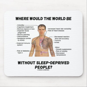 Mousepad Onde o mundo seria sem Sono-Destituído