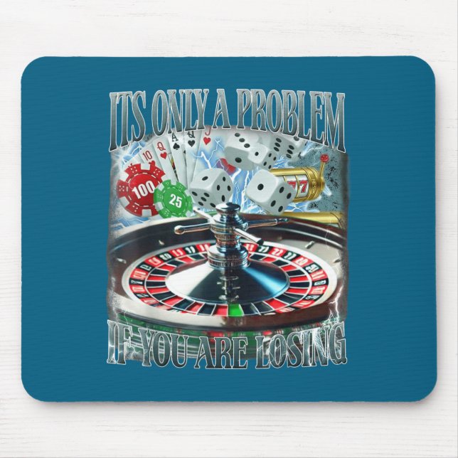Mousepad Only A Problem If You're Losing Funny Gambling Boo (Frente)