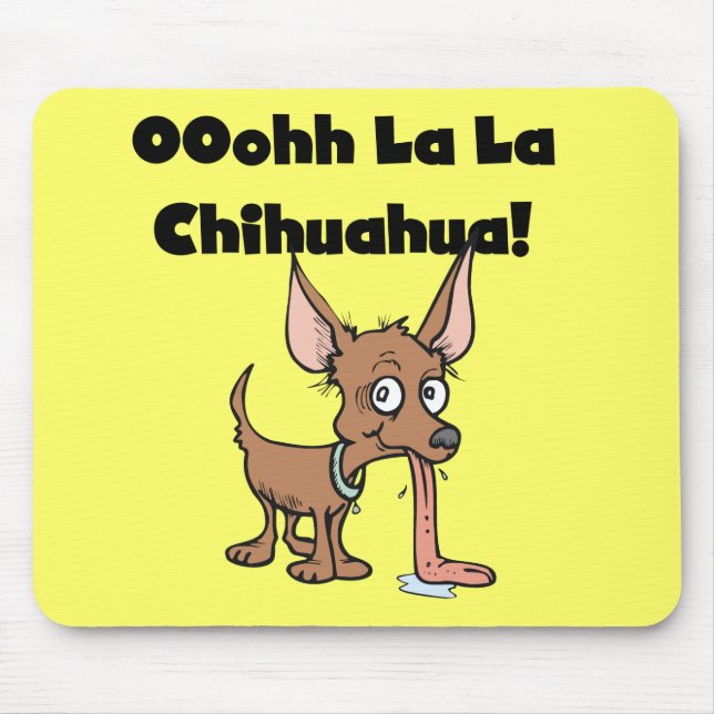 Mousepad Oohhh La Chihuahua T-shirts e presentes (Frente)
