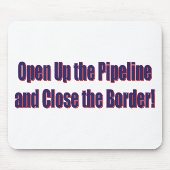 Mousepad Open-The-Pipeline-and-Close-the-Bordr-eps (Frente)