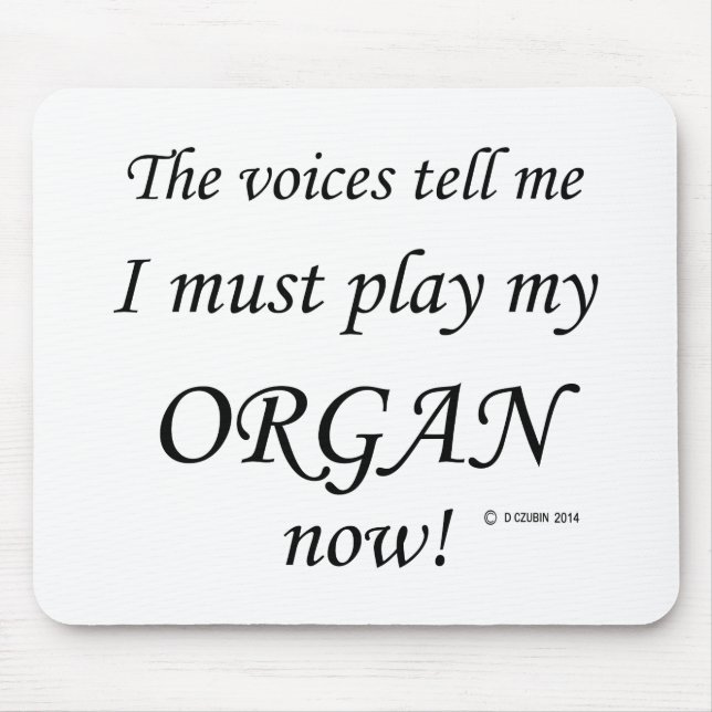 Mousepad Organ Voices diz que deve jogar (Frente)