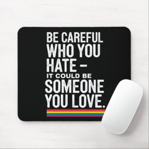 Mousepad Orgulho LGBT Cuidado Com Quem Você Odeia Citação E
