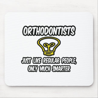 Mousepad Ortodontistas.. Pessoas regulares, apenas mais int