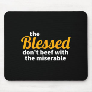 Mousepad Os Abençoados Não Se Desavêm Com Os Miseráveis - C
