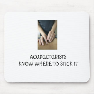 Mousepad Os Acupuncturists sabem onde colá-lo