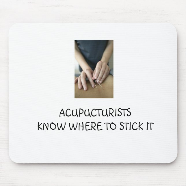 Mousepad Os Acupuncturists sabem onde colá-lo (Frente)
