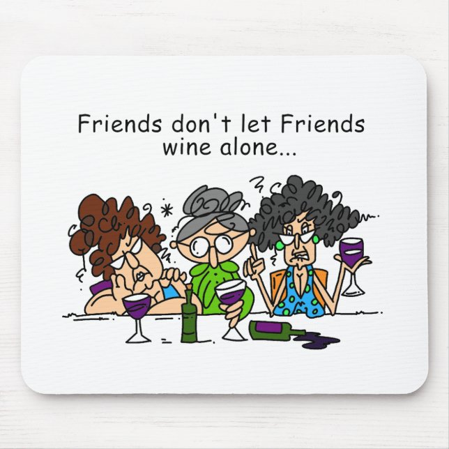 Mousepad Os amigos não deixam o vinho dos amigos apenas (Frente)