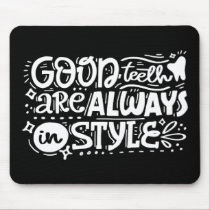 Mousepad Os bons dentes estão sempre no estilo
