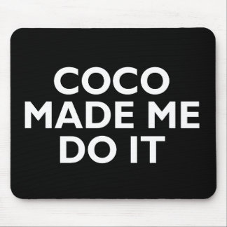 Mousepad Os Cocos fizeram-me fazê-lo