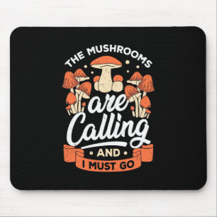 Mousepad Os Cogumelos Estão Ligando E Eu Preciso Ir