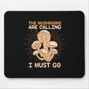 Mousepad Os Cogumelos Estão Ligando Para Eu Ir